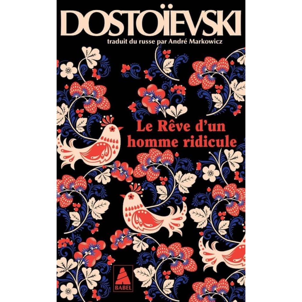 LE REVE D'UN HOMME RIDICULE. UN RECIT FANTASTIQUE (JOURNAL D'UN ECRIVAIN, EDITION MENSUELLE, AVRIL 1877, CHAPITRE II), Dostoïevski Fédor Mikhaïlovitch
